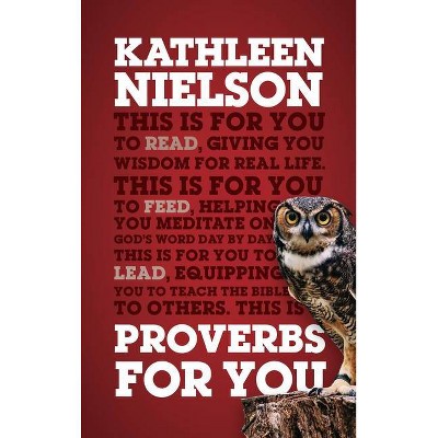 Proverbs for You - (God's Word for You) by  Kathleen Nielson (Hardcover)