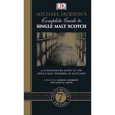 Michael Jackson's Complete Guide to Single Malt Scotch - by  Dominic Roskrow & Gavin D Smith (Hardcover)