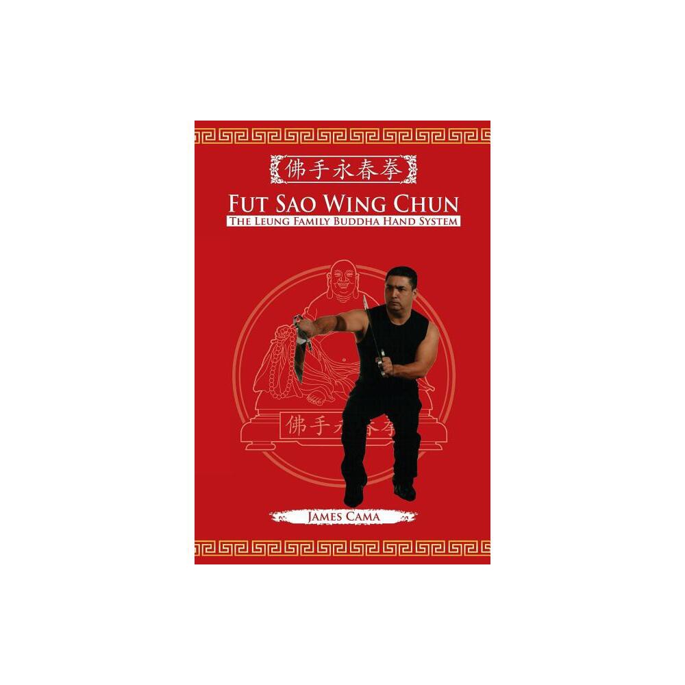 Fut Sao Wing Chun - by James Cama (Paperback)