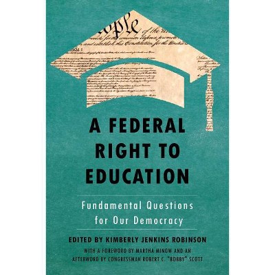 A Federal Right to Education - by  Kimberly Jenkins Robinson (Hardcover)