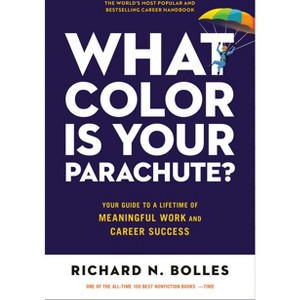 What Color Is Your Parachute? - by  Richard N Bolles (Paperback) - 1 of 1
