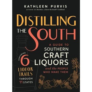 Distilling the South - by  Kathleen Purvis (Hardcover) - 1 of 1