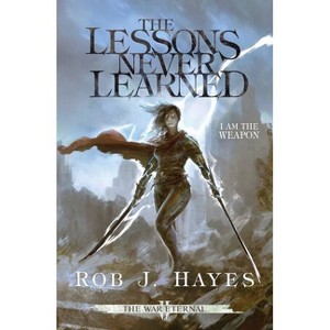 The Lessons Never Learned - (War Eternal) by  Rob J Hayes (Paperback) - 1 of 1