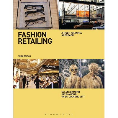 Fashion Retailing - 3rd Edition by  Jay Diamond & Ellen Diamond & Sheri Litt (Paperback)
