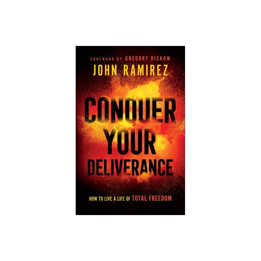 ISBN 9780800761844 product image for Conquer Your Deliverance - by John Ramirez (Paperback) | upcitemdb.com