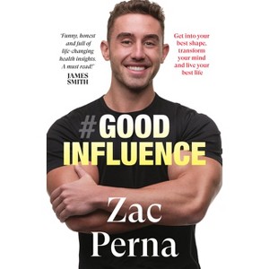 Good Influence - by  Zac Perna (Paperback) - 1 of 1