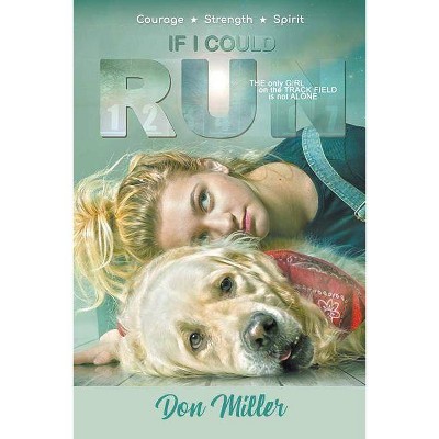 If I Could Run - by  Don Miller (Paperback)