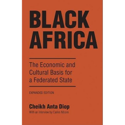 Black Africa - by  Cheikh Anta Diop (Paperback)