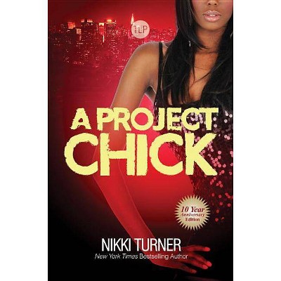 A Project Chick - by  Nikki Turner (Paperback)