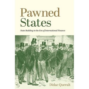 Pawned States - (Princeton Economic History of the Western World) by  Didac Queralt (Paperback) - 1 of 1