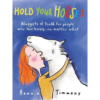 Hold Your Horses - by  Bonnie Timmons (Paperback)