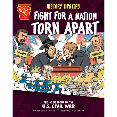 History Tipsters Fight for a Nation Torn Apart - by  Earle Rice (Paperback)