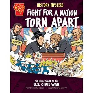 History Tipsters Fight for a Nation Torn Apart - by  Earle Rice (Paperback) - 1 of 1