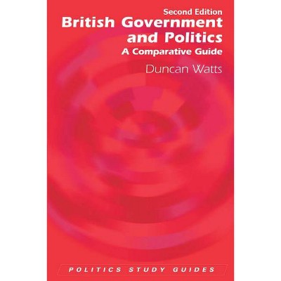 British Government and Politics - (Politics Study Guides) 2nd Edition by  Duncan Watts (Paperback)