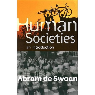 Human Societies - by  Abram de Swaan (Paperback)