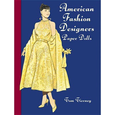 American Fashion Designers Paper Dolls - (Dover Paper Dolls) by  Tom Tierney (Paperback)