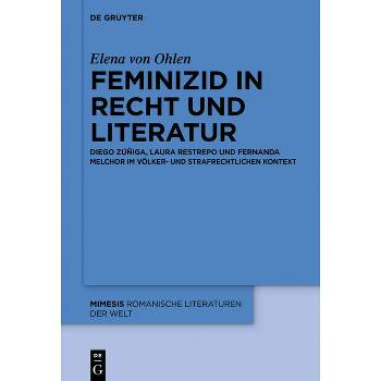 Feminizid in Recht Und Literatur - (Mimesis) by  Elena Von Ohlen (Hardcover)