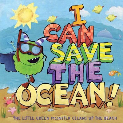 I Can Save the Ocean! - (Little Green Books) by  Alison Inches (Hardcover)