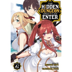 The Hidden Dungeon Only I Can Enter (Light Novel) Vol. 6 - by  Meguru Seto (Paperback) - 1 of 1