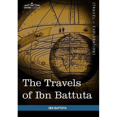 The Travels of Ibn Battuta - (Hardcover)