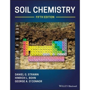 Soil Chemistry, 5th Edition - by  Daniel G Strawn & Hinrich L Bohn & George A O'Connor (Hardcover) - 1 of 1