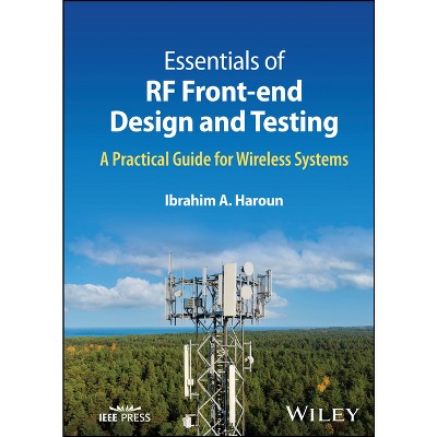 Essentials of RF Front-End Design and Testing - by  Ibrahim A Haroun (Hardcover)