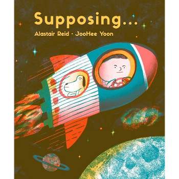 Supposing... - by  Alastair Reid (Hardcover)