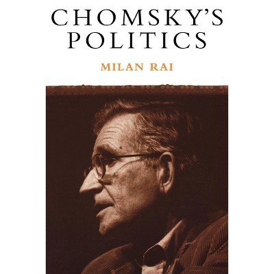 Chomsky's Politics - (Theoretical Archaeology Group Tag) by  Milan Rai (Paperback)