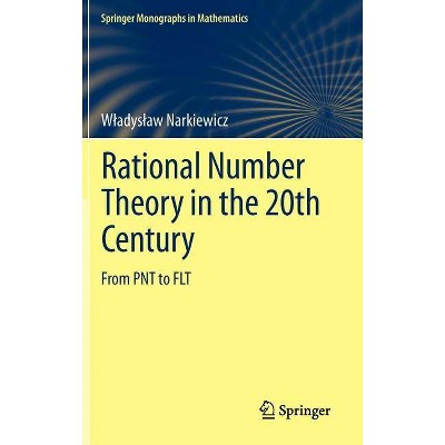 Rational Number Theory in the 20th Century - (Springer Monographs in Mathematics) by  Wladyslaw Narkiewicz (Hardcover)