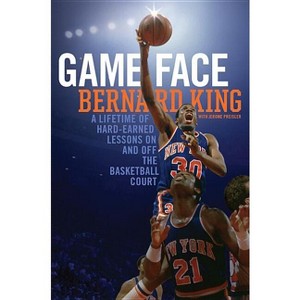 Game Face - by  Bernard King (Hardcover) - 1 of 1