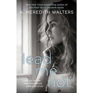 Lead Me Not - (Twisted Love) by  A Meredith Walters (Paperback) - 1 of 1