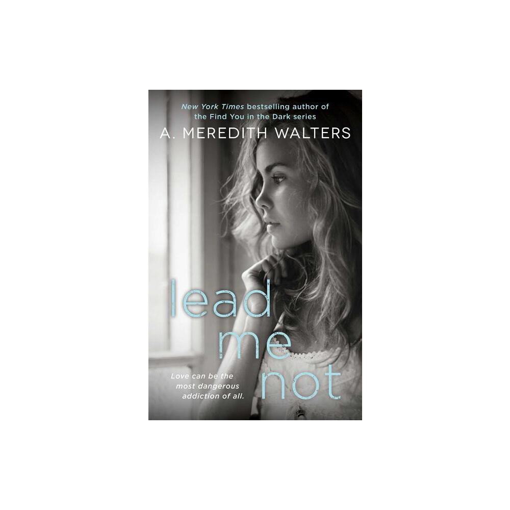 Lead Me Not - (Twisted Love) by A Meredith Walters (Paperback)