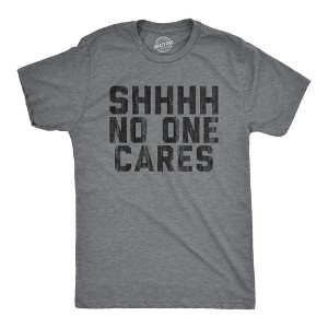 Mens Shhhh No One Cares T Shirt Rude Sarcastic Insult Quote Funny Saying Graphic Tee - Crazy Dog Men's T Shirt - 1 of 4