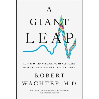 A Giant Leap - by  Robert Wachter (Hardcover)