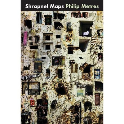 Shrapnel Maps - by  Philip Metres (Paperback)