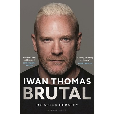 Brutal - by  Iwan Thomas (Hardcover)