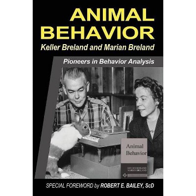  Animal Behavior - by  Keller Breland & Marian Breland (Paperback) 