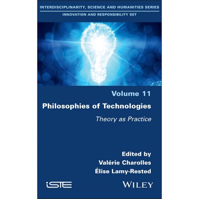 Philosophies of Technologies - by  Valerie Charolles & Elise Lamy-Rested (Hardcover)