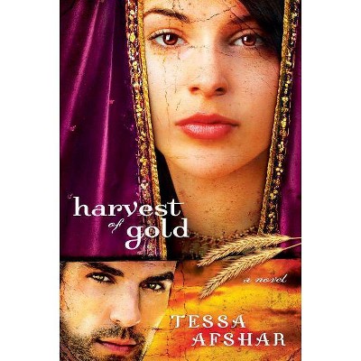 Harvest of Gold - by  Tessa Afshar (Paperback)