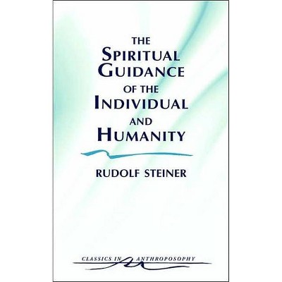 The Spiritual Guidance of the Individual and Humanity - (Classics in Anthroposophy) by  Rudolf Steiner (Paperback)