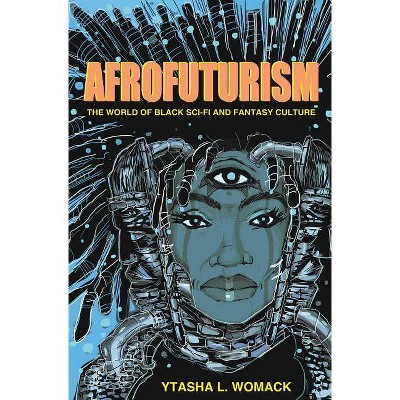 Afrofuturism - by  Ytasha L Womack (Paperback)