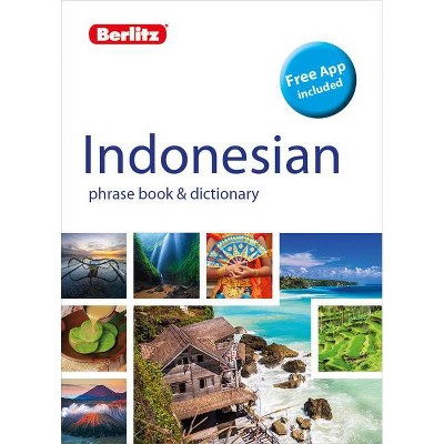 Berlitz Phrase Book & Dictionary Indonesian(bilingual Dictionary) - (Berlitz Phrasebooks) 5th Edition by  Berlitz Publishing (Paperback)