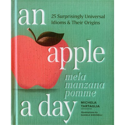 An Apple A Day By Michela Tartaglia Hardcover Target
