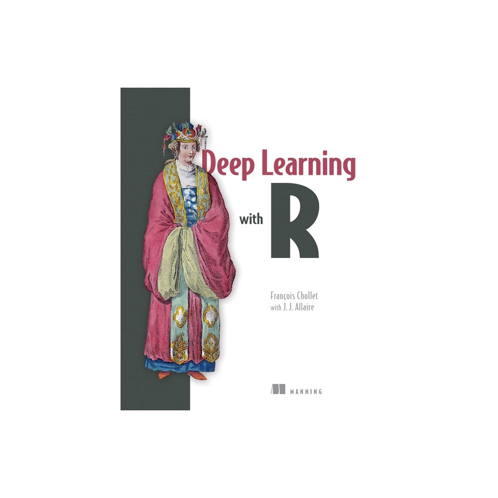 Deep Learning with R - by Francois Chollet (Paperback)