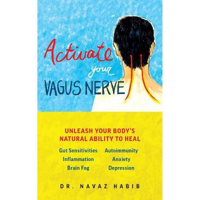 Activate Your Vagus Nerve - by  Navaz Habib (Paperback)