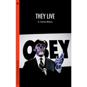 They Live - (Cultographies) by  D Harlan Wilson (Paperback) - 1 of 1