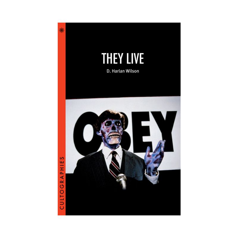 They Live - (Cultographies) by  D Harlan Wilson (Paperback), 1 of 2