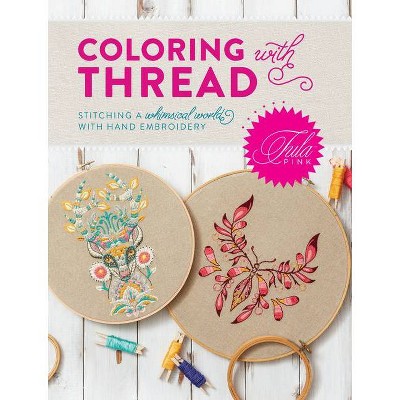 Tula Pink Coloring with Thread - (Paperback)