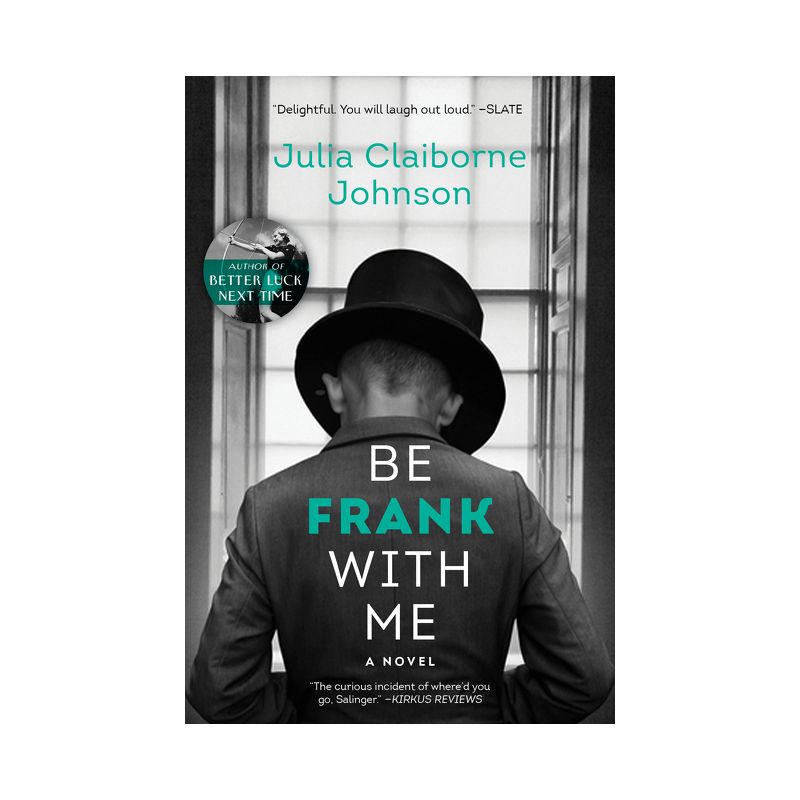 Be Frank with Me - by  Julia Claiborne Johnson (Paperback), 1 of 2