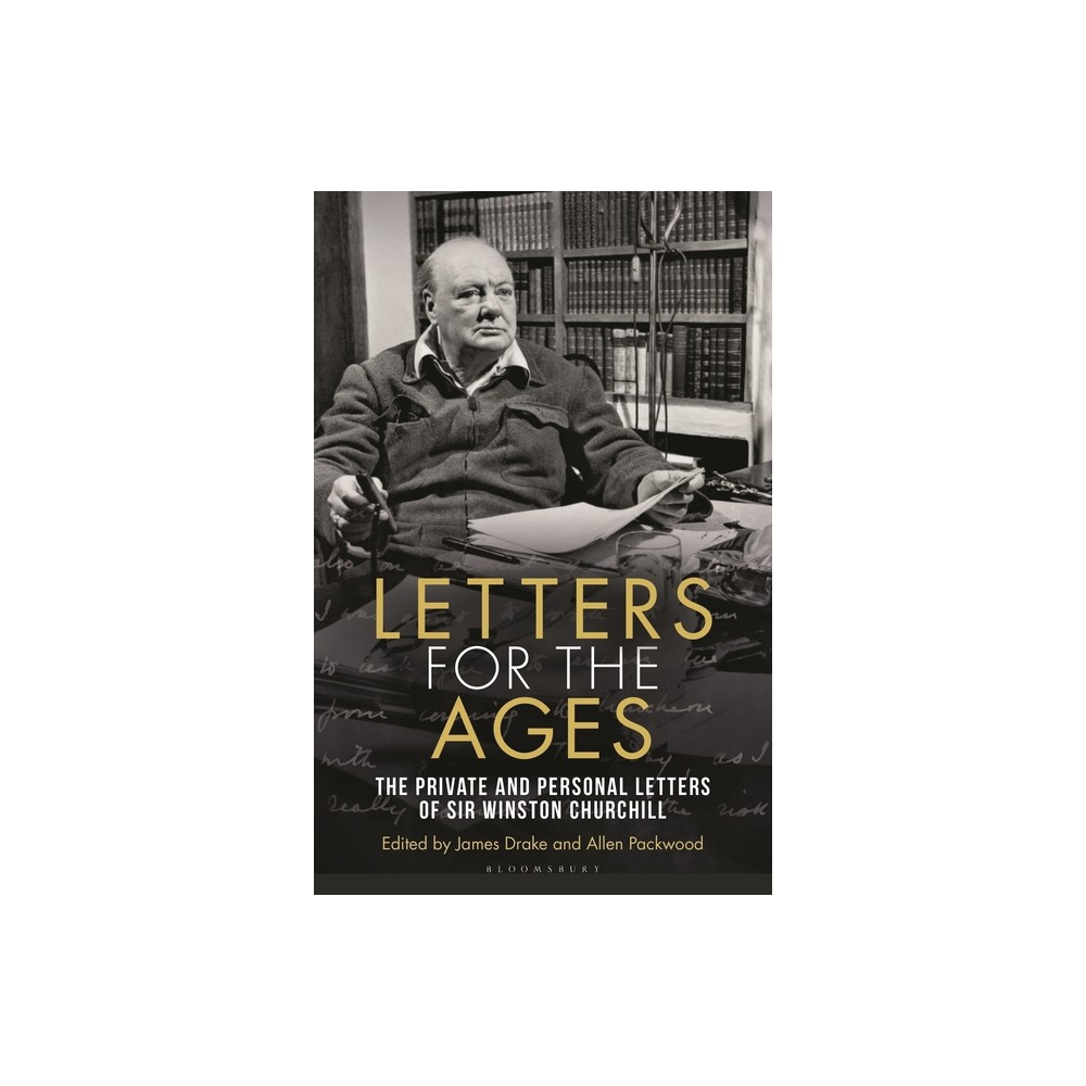 Letters for the Ages Winston Churchill - by Sir Winston S Churchill (Paperback)